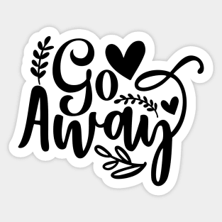 Go Away Sticker